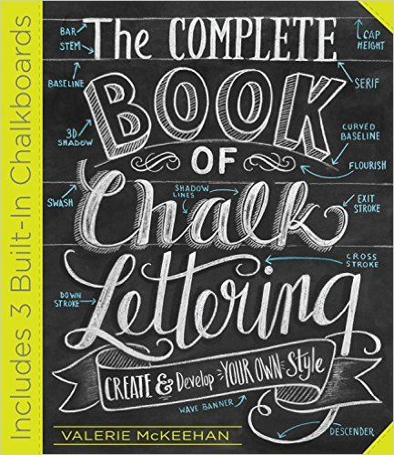 The Complete Book of Chalk Lettering by Valerie McKeehan